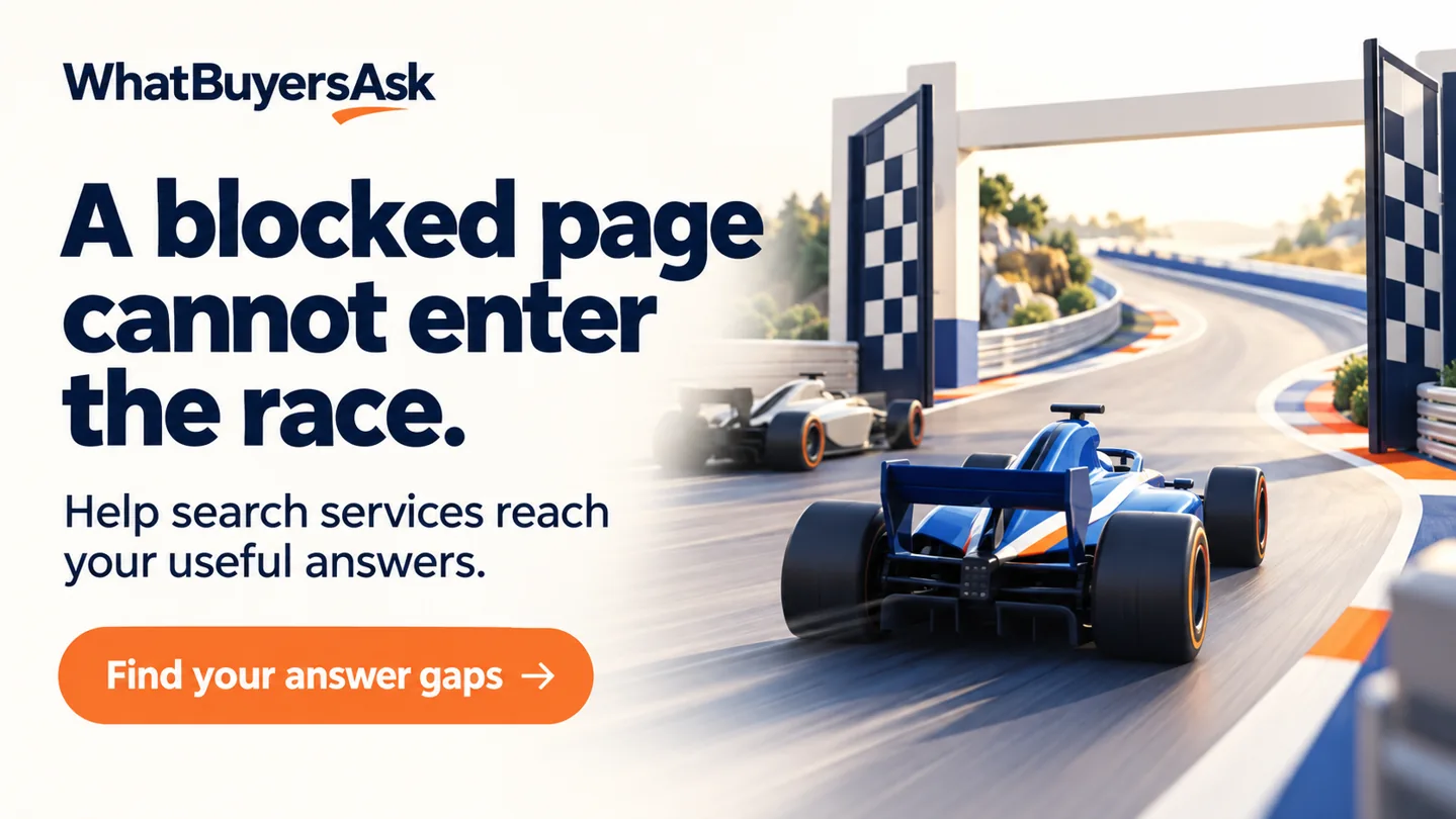 Racing cars illustrate the next step in AI search. A blocked page cannot enter the race. Help search services reach your useful answers. Find your answer gaps.